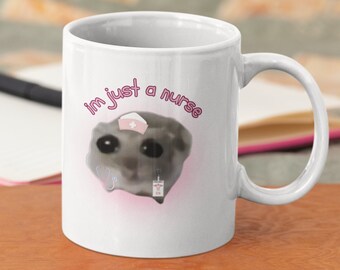 Sono solo un'infermiera triste criceto meme tazza con accento in ceramica 11 once, tazza meme divertente, regalo per lei, tazza carina, compleanno di un amico