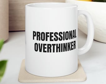 Tazza professionale Overthinker - Regalo perfetto per gli amanti del caffè e del tè, divertente tazza da ufficio, bicchieri unici con umorismo sarcastico