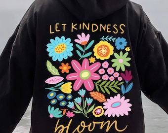 Let Kindness Bloom Hoodie, Mental Health Shirt, Be Kind Retro Flower Hoodie, Floral Kindness Shirt, Aesthetic Womens Sweatshirt, Trendy Gift