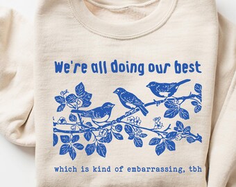 Kind of Embarrassing Sweatshirt, Funny Retro Sarcastic Bird Shirt