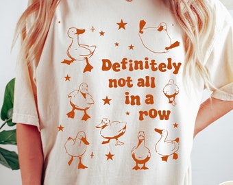 Ducks Not in A Row Comfort Colors® T-Shirt, Definitely Not In A Row, Funny Vintage Retro Shirt, Graphic Tee, Funny Mental Health Shirt