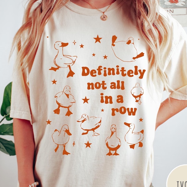 Ducks Not in A Row Comfort Colors® T-Shirt, Definitely Not In A Row, Funny Vintage Retro Shirt, Graphic Tee, Funny Mental Health Shirt