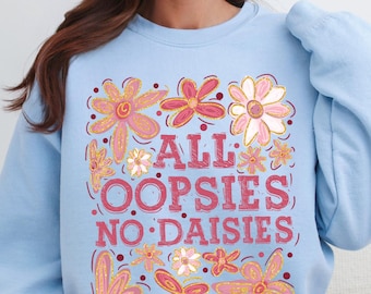 All Oopsies No Daisies Sweatshirt, Retro Mental Health Shirt