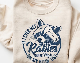 If I Ever Get Rabies You're High On My Biting List Sweatshirt: Funny Retro Raccoon Sweatshirt