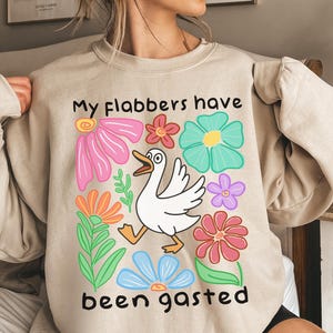 My Flabbers Have Been Gasted Sweatshirt, Funny Retro Goose Shirt, Sarcastic Sweatshirt, Trendy Funny Quotes Shirt, Funny Gift, Graphic Shirt