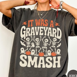 It Was A Graveyard Smash Comfort Colors® Shirt, Retro Halloween Shirt, Vintage Skeleton T-Shirt, Monster Mash Halloween Tee, Oversized Shirt