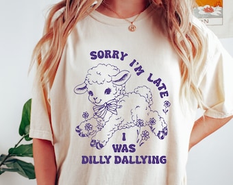 Dilly Dallying Shirt, Comfort Colors® T-shirt, Sorry I'm Late, Funny Sheep Lamb Tshirt, Oversized Shirt, Graphic Retro Vintage T Shirt