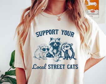Support Your Local Street Cats Shirt, Vintage Raccoon Possum Skunk Tshirt, Comfort Colors Shirt, Funny Retro Raccoon Possum Graphic Tee