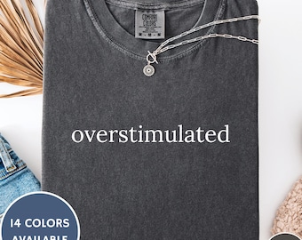 Comfort Colors Overstimulated T-Shirt: Minimalist Introvert Tee