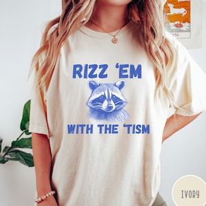 Rizz Em With The Tism T-Shirt, Meme TShirt, Funny Unisex T Shirt, Comfort Colors T-Shirt, Vintage Neurodiversity Shirt,  Rizz &#39;Em &#39;Tism