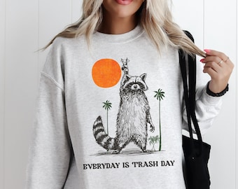 Funny Raccoon Graphic Sweatshirt, Vintage Retro Humor Shirt, Every Day is Trash Day