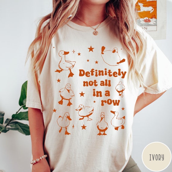 Ducks Not in A Row Comfort Colors® T-Shirt, Definitely Not In A Row, Funny Vintage Retro Shirt, Graphic Tee, Funny Mental Health Shirt