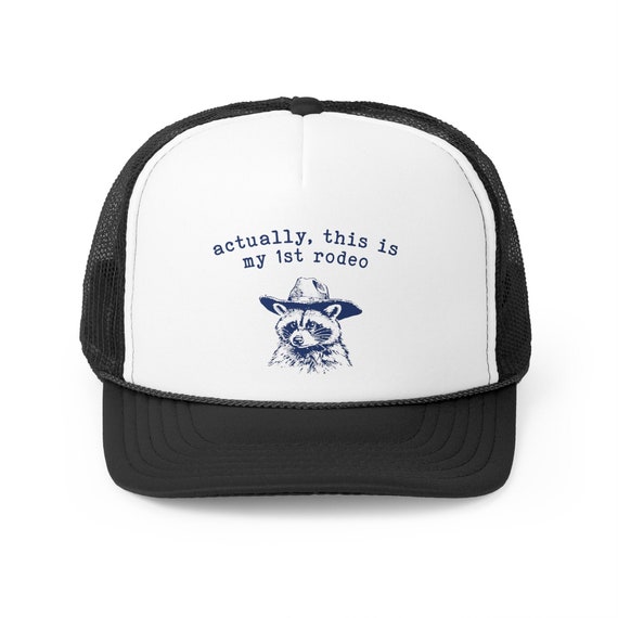Actually This Is My 1st Rodeo Hat, Raccoon Hat, First Rodeo, Funny Trucker Hat, Otto Trucker Hat, Sarcastic Trendy Retro Vintage Trucker Hat