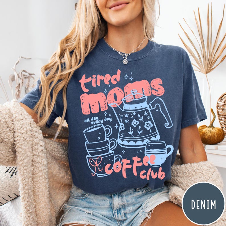 Tired Moms Coffee Club Comfort Colors® T-Shirt, Funny Retro Coffee Lover Graphic Tee, Mom Life T Shirt, Vintage Preppy Espresso Shirt Denim