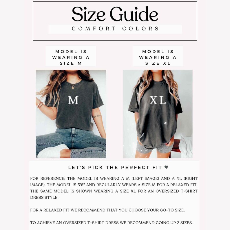 May include: Size guide for Comfort Colors t-shirts. The image shows a model wearing a size M and a size XL t-shirt. The text recommends choosing your go-to size for a relaxed fit and going up two sizes for an oversized t-shirt dress style.