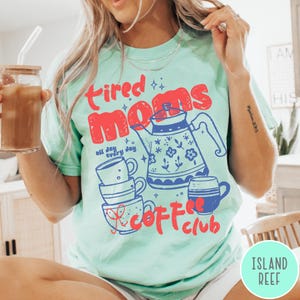 Tired Moms Coffee Club Comfort Colors® T-Shirt, Funny Retro Coffee Lover Graphic Tee, Mom Life T Shirt, Vintage Preppy Espresso Shirt Island Reef
