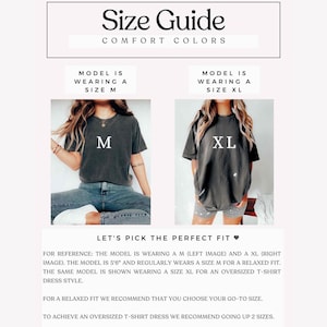 May include: Size guide for Comfort Colors t-shirts. The image shows a model wearing a size M and a size XL t-shirt. The text recommends choosing your go-to size for a relaxed fit and going up two sizes for an oversized t-shirt dress style.