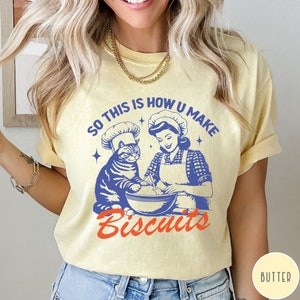 How U Make Biscuits Shirt, Cat Tshirt, Baking Shirt, Retro T Shirt