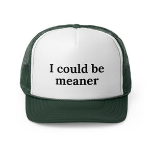Gorra de camionero "Podría ser más malo", gorra de camionero divertida para mujer, gorra de camionero Otto, gorra sarcástica, gorra de camionero moderna, gorra minimalista de salud mental Dark Green