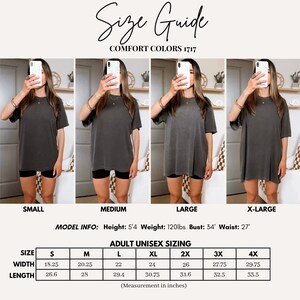 May include: Size guide for Comfort Colors 1717 t-shirts. The image shows four models wearing the t-shirt in different sizes: small, medium, large, and x-large. The size chart includes measurements in inches for width and length, ranging from size S to 4X.