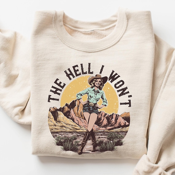 Retro Western Sweatshirt, The Hell I Won't Shirt, Vintage Cowgirl Sweatshirt, Retro Rodeo, Country Western Aesthetic Oversized Sweatshirt