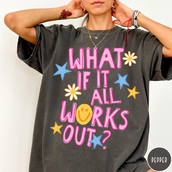 What If It All Works Out Comfort Colors® T-Shirt, Positivity Shirt, Retro Smiley Face Tee, Motivational Shirt, Trendy Aesthetic Shirt