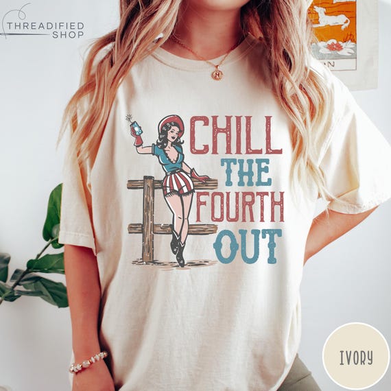 Retro Western 4th Of July Comfort Colors® T-Shirt, Chill The Fourth Out Shirt, Vintage 4th of July Shirt, Country Cowgirl 4th of July Shirt