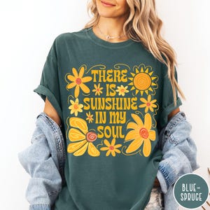 Sunshine In My Soul Comfort Colors® T-Shirt, Mental Health Shirt, Retro Boho Summer Vibes Shirt, Hippie Flower Tee, Aesthetic Women's Tee Blue Spruce