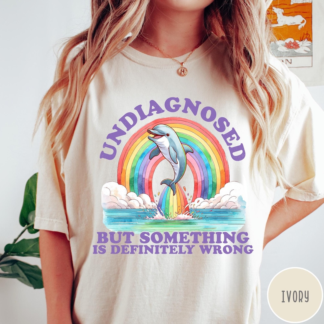 Undiagnosed Comfort Colors® T-shirt, Undiagnosed but Something is