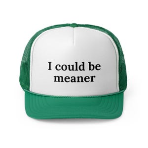 Gorra de camionero "Podría ser más malo", gorra de camionero divertida para mujer, gorra de camionero Otto, gorra sarcástica, gorra de camionero moderna, gorra minimalista de salud mental Green