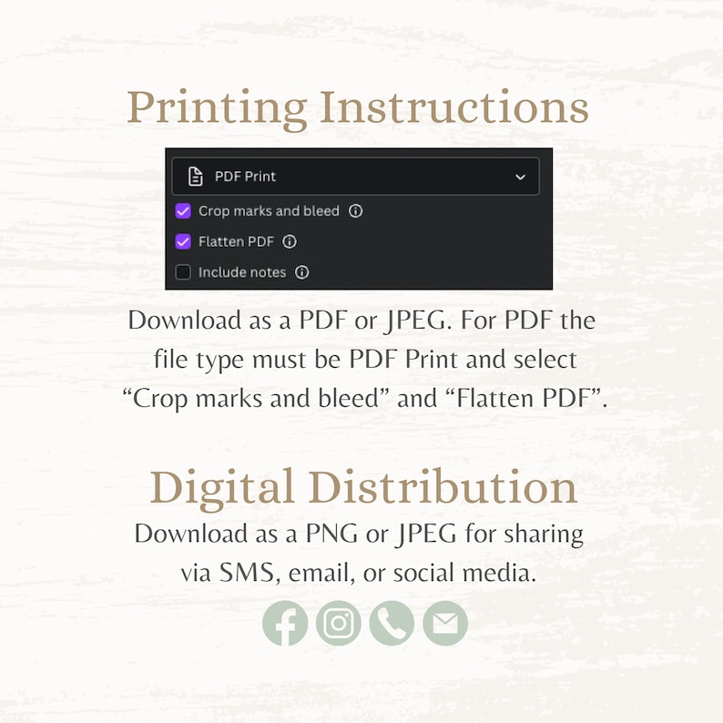 May include: A graphic with instructions for printing and digital distribution of a digital product. The instructions include options for PDF Print, crop marks and bleed, flatten PDF, and include notes. The graphic also includes instructions for downloading as a PNG or JPEG for sharing via SMS, email, or social media.
