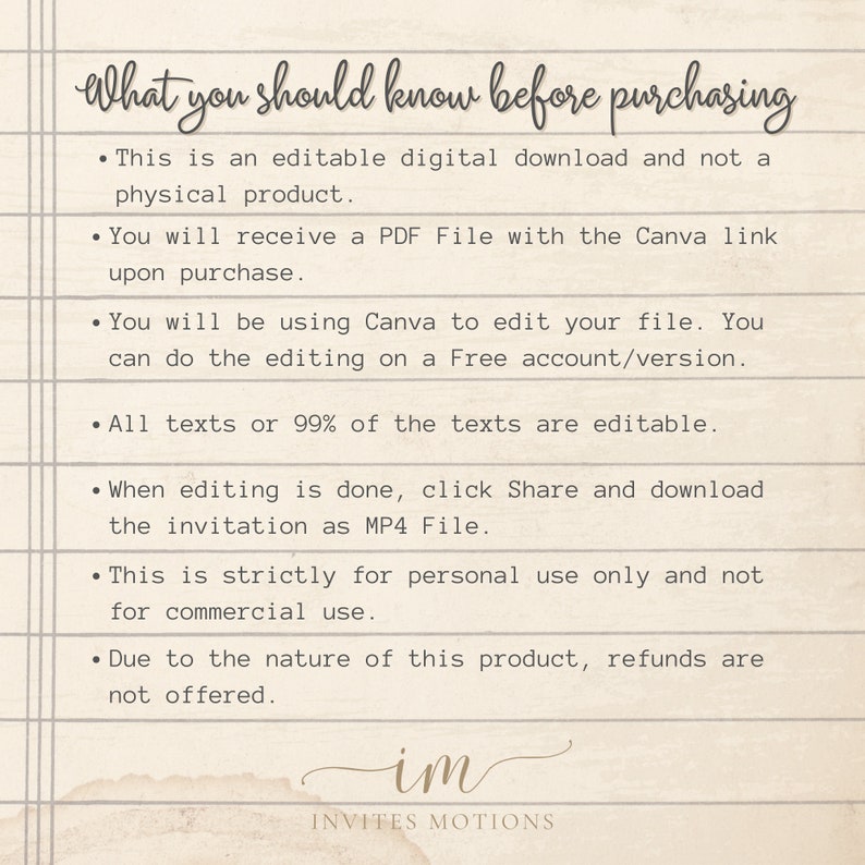 Puede incluir: Una imagen de texto con fondo blanco y texto negro. El texto dice "What you should know before purchasing" seguido de una lista de vi&ntilde;etas. Las vi&ntilde;etas describen los detalles de un producto de descarga digital, incluyendo que es editable, el formato de archivo y el software utilizado para editar el archivo. El texto tambi&eacute;n indica que el producto es para uso personal &uacute;nicamente y que no se ofrecen reembolsos. La imagen tambi&eacute;n incluye el texto "im INVITES MOTIONS".