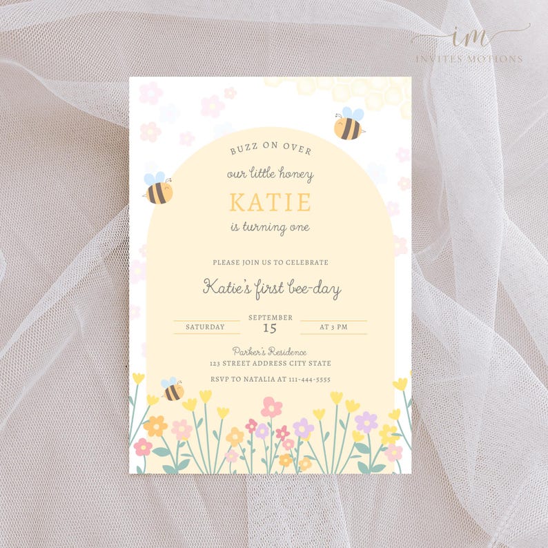 May include: A yellow and white bee-themed first birthday party invitation with a bee illustration and the text "Buzz on over our little honey Katie is turning one. Please join us to celebrate Katie's first bee-day. Saturday September 15 at 3 PM. Parker's Residence 123 Street Address City State RSVP to Natalia at 111-444-5555."