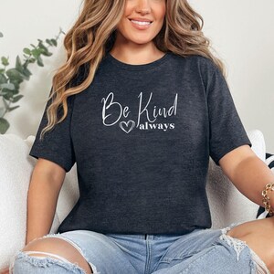 Inspirational Shirt, Positive Saying Shirt, Mental Health Shirt, Inspirational Quotes Shirt, Kindness, Anti-Racism Shirt, Gift for Women