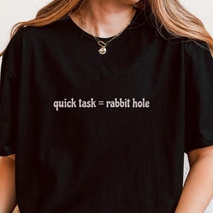 Funny ADHD Shirt,Funny Mental Health Gift,Sarcastic Mom Gift,Down the Rabbit Hole,ADHD Gift, Mental Health Matters,Neurospicy,ADHD Awareness
