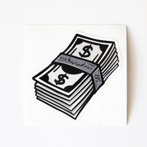 May include: A black and white sticker featuring a stack of dollar bills with a gray band. The band has the text "SIX PNT" and a deer antler design. The dollar bills have a dollar sign.