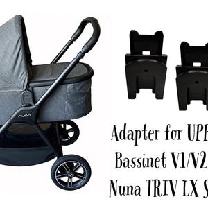 May include: A grey Nuna stroller with a bassinet and two black plastic adapters. The text reads: Adapter for UPPABaby Bassinet V1/V2/V3 to Nuna TRIV LX Stroller. The stroller features a black frame, four wheels, and a grey canopy covering the bassinet.