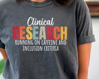 Comfort Colors Clinical Research Nurse Coordinator birthday gift, CRC shirt, clinical trial, clinical nurse research gift, coordinator shirt