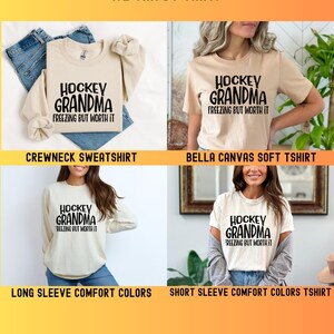 May include: Four images showing different styles of shirts with the text "Hockey Grandma Freezing But Worth It" printed on them. The shirts are shown on models wearing jeans. The shirts are available in crewneck sweatshirt, Bella Canvas soft t-shirt, long sleeve comfort colors, and short sleeve comfort colors t-shirt.