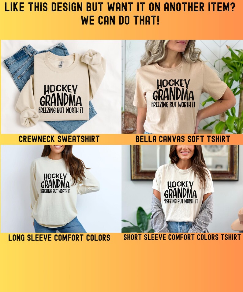 May include: Four images showing different styles of shirts with the text "Hockey Grandma Freezing But Worth It" printed on them. The shirts are shown on models wearing jeans. The shirts are available in crewneck sweatshirt, Bella Canvas soft t-shirt, long sleeve comfort colors, and short sleeve comfort colors t-shirt.