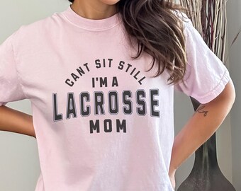 Comfort Colors Lacrosse mom tshirt, funny Lacrosse mom t-shirt, gift for Lacrosse mom, graphic t-shirt gift for Lacrosse sports mom.