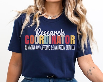 Clinical Research Nurse Coordinator birthday gift, CRC shirt, clinical trial, clinical nurse research gift, coordinator shirt for her or him