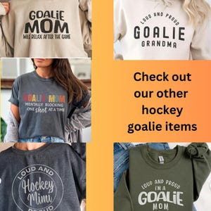 May include: Four different sweatshirts with hockey-themed designs. The sweatshirts are in various colors, including gray, green, white, and black. The designs feature the text "Goalie Mom", "Goalie Grandma", "Hockey Mimi", and "Goalie Mom".