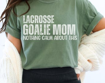 Lacrosse goalie mom shirt for her birthday or mothers day, comfort colors gift for lacrosse goalie mama, mom graphic lacrosse Tshirt gift