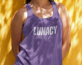 Lunacy Word of the Day Racer back Tank Top, Tank-top, Fashion, Apparel, Tanks for Women, Humor Shirts, Streetwear, Meme Shirt, Humor