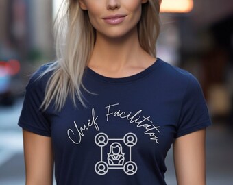 Funny T Shirt, Chief Facilitator T-Shirt, Humor,  Gift for Her, Fashion, Apparel, Meme Shirt, Streetwear, Business Humor