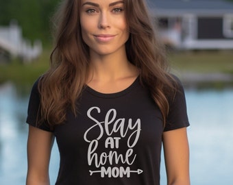 Funny T-Shirt, Mother's Day T Shirt, Slay At Home Mom TShirt, Humor,  Gift for Her, Fashion, Apparel, Meme Shirt, Mom Humor, Gift for Mom