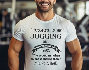 Funny T Shirt, Wanted to go Jogging TShirt, Humor,  Gift for Her, Fashion, Apparel, Meme Shirt, Streetwear, Spiritual Humor, Gift for Him