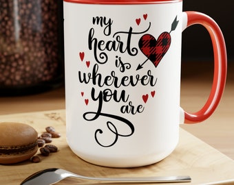 Valentines Day Mug, My Heart is wherever you are Coffee Mug, Love Mug, Gift for a Him, Gift for Her, Eros