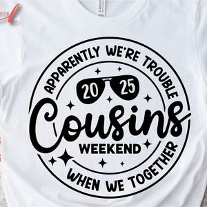 Cousins Weekend 2025 Svg, Cool Cousıns Club Png, Cousın Shirt Svg, Family Reunion Svg, Cousin Crew Svg, Family Matching Cousin Shirts